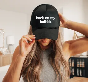 Back On My Bullshit Trucker Hat/ Funny Gifts/ Trucker Cap