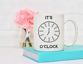 It's Coffee O'Clock Mug